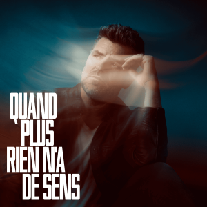 Marc Dupré - Quand plus rien n'a de sens