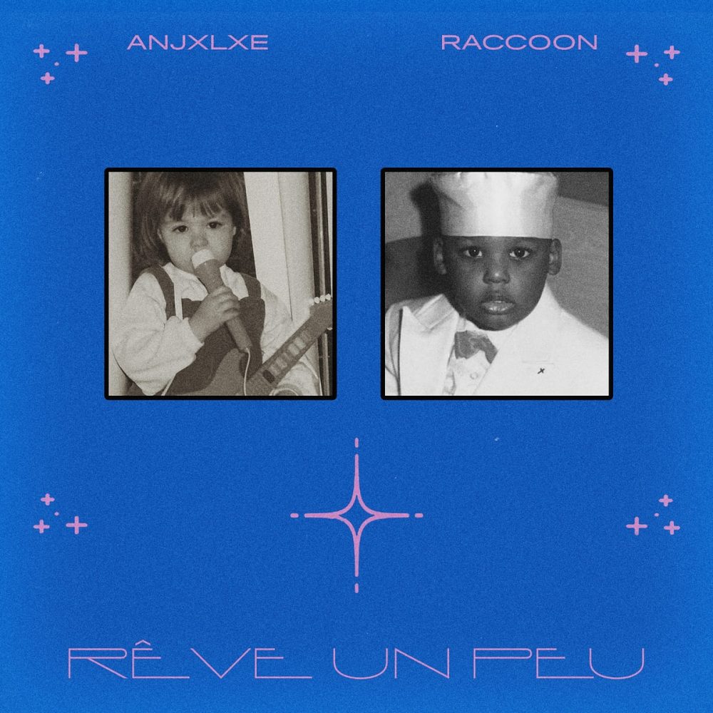 ANJXLXE x Raccoon - Rêve un peu