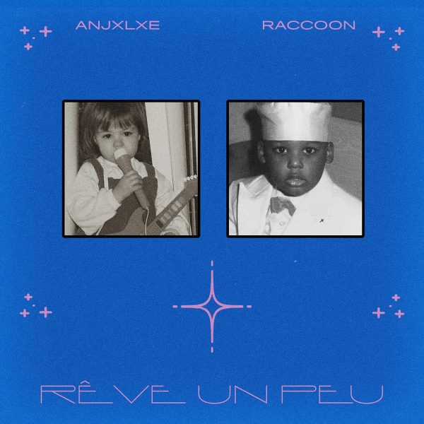 ANJXLXE x Raccoon - Rêve un peu